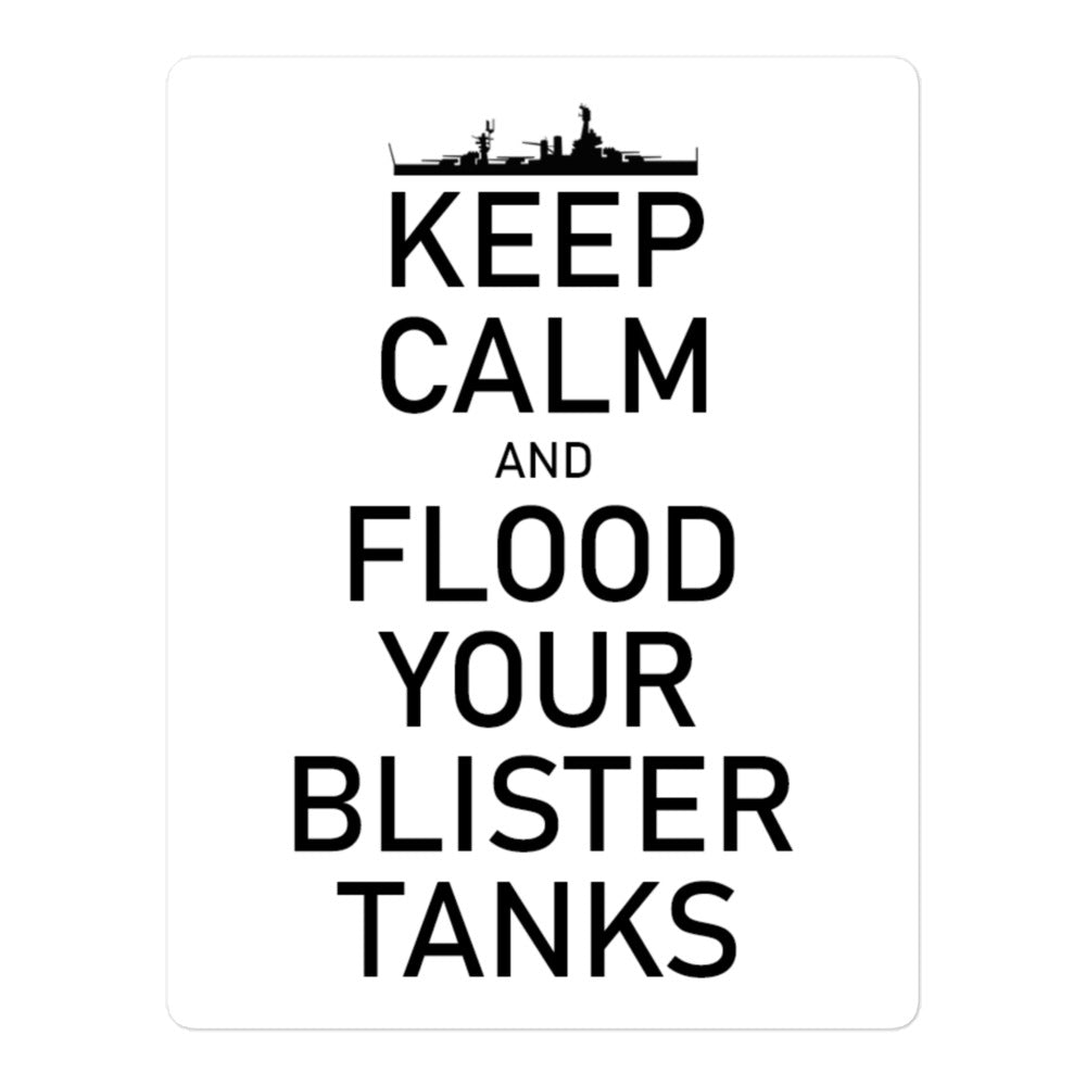 Keep Calm And Flood Your Blister Tanks Sticker
