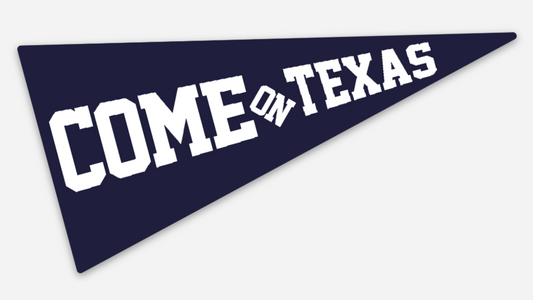 COME ON, TEXAS! Pennant Sticker