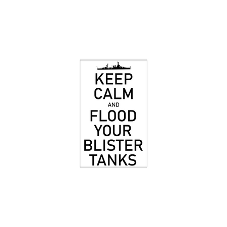 Keep Calm And Flood Your Blister Tanks sticker