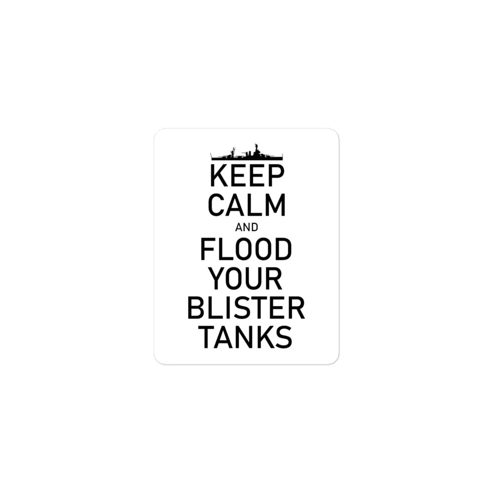 Keep Calm And Flood Your Blister Tanks Sticker