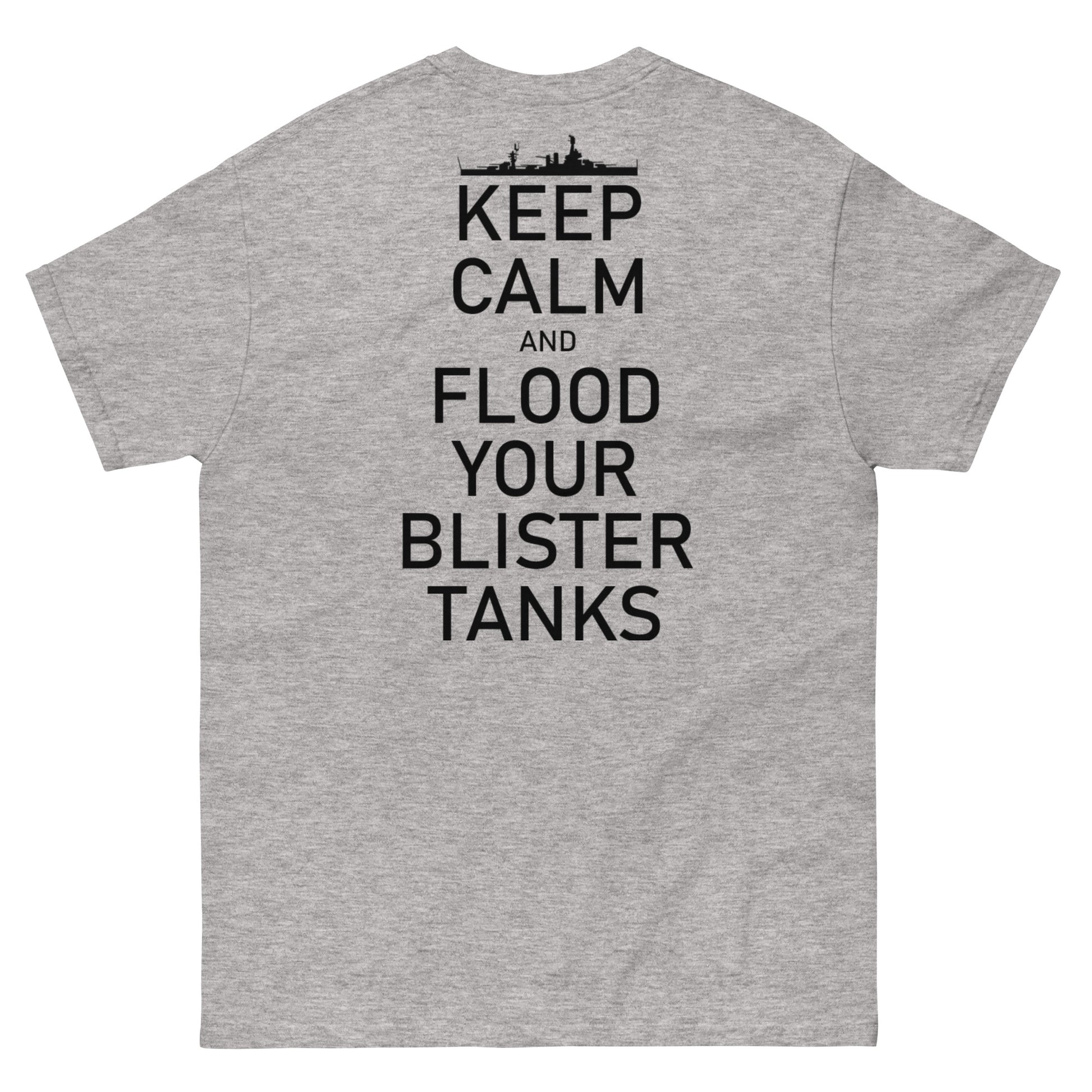Keep Calm And Flood Your Blister Tanks T-Shirt – Battleship Texas ...